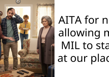 AITA for not allowing my MIL to stay at our place