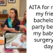 AITA for missing my friend’s bachelorette party because my baby had surgery that day?