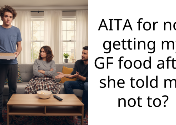 AITA for not getting my GF food after she told me not to?
