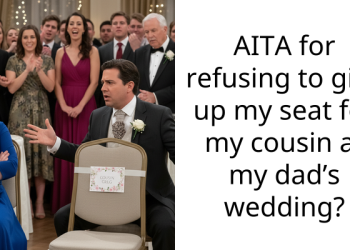 AITA for refusing to give up my seat for my cousin at my dad’s wedding?