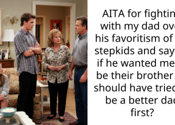 AITA for fighting with my dad over his favoritism of his stepkids and saying if he wanted me to be their brother he should have tried to be a better dad first?
