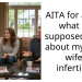 AITA for asking what I’m supposed to do about my dad’s wife’s infertility?