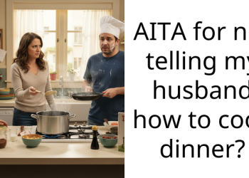 AITA for not telling my husband how to cook dinner?
