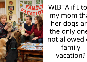 WIBTA if I told my mom that her dogs are the only ones not allowed on family vacation?