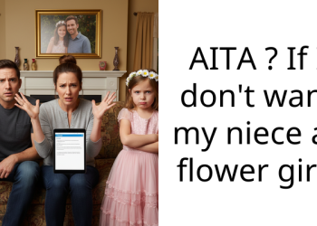 AITA ? If I don’t want my niece as flower girl?