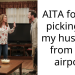 AITA for not picking up my husband from the airport