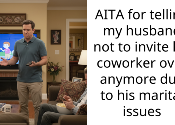 AITA for telling my husband not to invite his coworker over anymore due to his marital issues