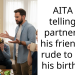 AITA for telling my partner that his friend was rude to me at his birthday?