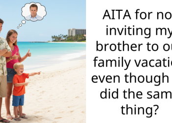AITA for not inviting my brother to our family vacation even though he did the same thing?