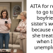 AITA for refusing to go to my boyfriend’s sister’s wedding because of how she treated me when I was unemployed?