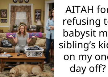 AITAH for refusing to babysit my sibling’s kids on my one day off?