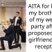 AITA for kicking my brother out of my wedding party after he proposed to his girlfriend at my reception?