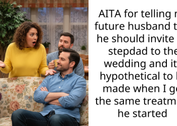 AITA for telling my future husband that he should invite his stepdad to the wedding and it’s hypothetical to be made when I get the same treatment he started