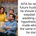 AITA for telling my future husband that he should invite his stepdad to the wedding and it’s hypothetical to be made when I get the same treatment he started