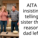 AITA for insisting on telling my sister the real reason our dad left us?