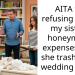 AITA for refusing to pay my sister’s honeymoon expenses after she trashed my wedding dress?