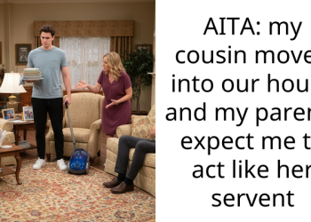 AITA: my cousin moved into our house and my parents expect me to act like her servent