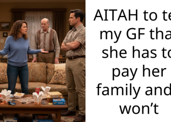 AITAH to tell my GF that she has to pay her family and I won’t