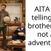 AITA for telling my brother he’s not an adventurer?