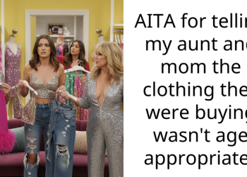 AITA for telling my aunt and mom the clothing they were buying wasn’t age appropriate?