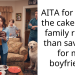 AITA for giving the cake to my family rather than saving it for my boyfriend?