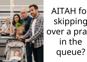 AITAH for skipping over a pram in the queue?