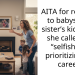 AITA for refusing to babysit my sister’s kids after she called me “selfish” for prioritizing my career?