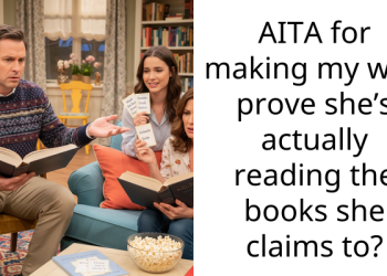 AITA for making my wife prove she’s actually reading the books she claims to?