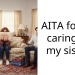 AITA for not caring for my sister?