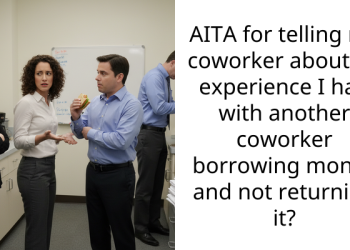 AITA for telling my coworker about an experience I had with another coworker borrowing money and not returning it?