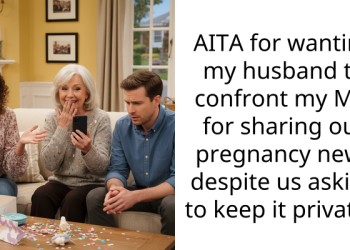 AITA for wanting my husband to confront my MIL for sharing our pregnancy news despite us asking to keep it private?