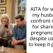 AITA for wanting my husband to confront my MIL for sharing our pregnancy news despite us asking to keep it private?
