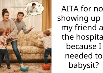 AITA for not showing up to my friend at the hospital because I needed to babysit?