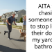 AITA for chasing someone down to stop letting their dog use my yard as a bathroom?