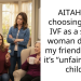 AITAH for choosing to do IVF as a single woman despite my friend saying it’s “unfair” to the child?