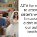 AITA for refusing to attend my sister’s wedding because she didn’t include our autistic brother?