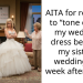 AITA for refusing to “tone down” my wedding dress because my sister’s wedding is a week after mine?