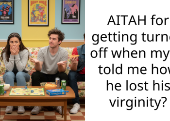 AITAH for getting turned off when my bf told me how he lost his virginity?