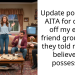 Update post from: AITA for cutting off my entire friend group after they told me they believe I’m possessed?