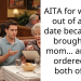 AITA for walking out of a first date because he brought his mom… and she ordered for both of us?