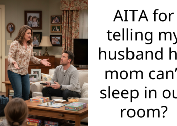 AITA for telling my husband his mom can’t sleep in our room?