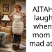 AITAH for laughing when my mom was mad at me?