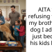 AITA for refusing to give my brother the dog I adopted just because his kids like it?