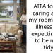 AITA for not caring about my roommate’s illness and expecting her to be more tidy?