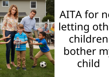 AITA for not letting other children bother my child