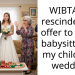 WIBTA if I rescinded my offer to hire a babysitter for my child free wedding