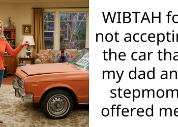 WIBTAH for not accepting the car that my dad and stepmom offered me?