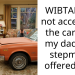 WIBTAH for not accepting the car that my dad and stepmom offered me?