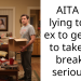 AITA for lying to my ex to get him to take our breakup seriously?