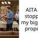 AITA for stopping my big bros proposal